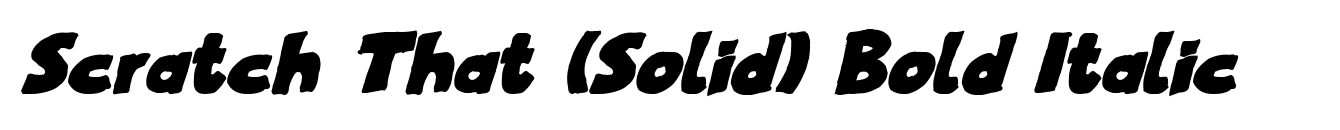 Scratch That (Solid) Bold Italic
